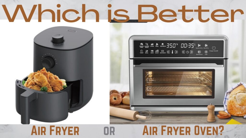 Which Is Better Air Fryer or Air Fryer Oven? Home Appliance ideas