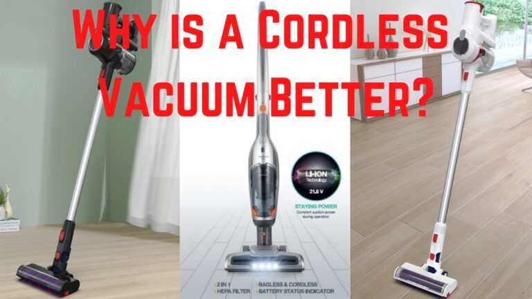 Why Is a Cordless Vacuum Better